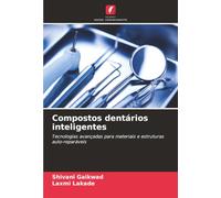 Compostos dentários inteligentes: Tecnologias avançadas para materiais e estruturas auto-reparáveis