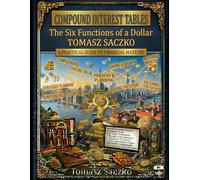 COMPOUND INTEREST TABLES The Six Functions of a Dollar