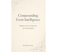 Compounding Event Intelligence: Reinforcement Architecture for the Enterprise