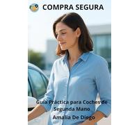 COMPRA SEGURA: Guía Práctica para Coches de Segunda Mano