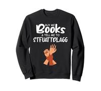 Comprami Libri E Dimmi A Stfuattdlagg Bookworm Reader Felpa