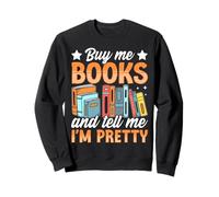 Comprami libri e dimmi che sono carina Felpa