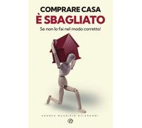 Comprare casa è sbagliato (Se non lo fai nel modo corretto) - 20