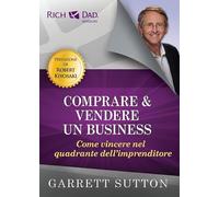 Comprare e vendere un business. Come vincere nel quadrante dell'imprenditore