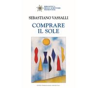 Comprare il sole - Vassalli Sebastiano