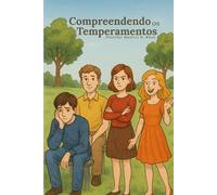 Compreendendo os Temperamentos: Descubra quem você é e como se relaciona