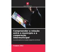 Compreender a relação entre o município e a cooperação intermunicipal: na construção de um projeto desportivo territorial