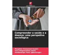 Compreender a saúde e a doença: uma perspetiva sociológica