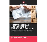 COMPREENDER AS ABORDAGENS DE GESTÃO DE CONFLITOS:: mediação precoce de situações problemáticas