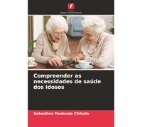 Compreender as necessidades de saúde dos idosos