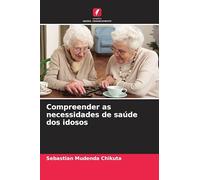Compreender as necessidades de saúde dos idosos