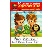 Compréhension de textes et fluence Le jeune dragon - MSO Apprendre à lire Livre pour enfants de 5 6 7 ans: Méthode Syllabique Orale: 20 Contes à colorier N°3 CP CE1 avec Ponts phonétiques DYS
