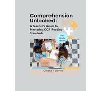 Comprehension Unlocked: A Teacher’s Guide to Mastering CCR Reading Standards - 6th Grade