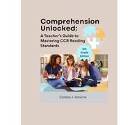Comprehension Unlocked: A Teacher’s Guide to Mastering CCR Reading Standards - 8th Grade