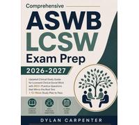 Comprehensive ASWB LCSW Exam Prep 2026-2027: Updated Clinical Study Guide for Licensed Clinical Social Work with 800+ Practice Questions that Mirror the Real Test + 12-Week Study Plan to Pass