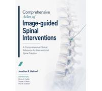 Comprehensive Atlas of Image-guided Spinal Interventions: A Comprehensive Clinical Reference for Interventional Spine Practice