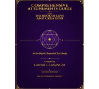 Comprehensive Attunements Guide for The Book of Love and Creation: An In-Depth Channeled Text Study