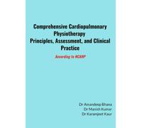 Comprehensive Cardiopulmonary Physiotherapy Principles, Assessment, and Clinical Practice According to NCAHP: A Competency-Based Approach as per NCAHP Curriculum Standards