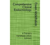 Comprehensive Clinical Endocrinology: A Trainer's Handbook (2026 Edition)