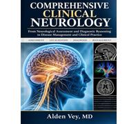 COMPREHENSIVE CLINICAL NEUROLOGY: From Neurological Assessment and Diagnostic Reasoning to Disease Management and Clinical Practice