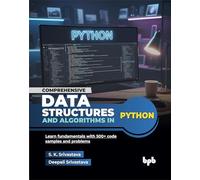 Comprehensive Data Structures and Algorithms in Python: Learn fundamentals with 500+ code samples and problems (English Edition)
