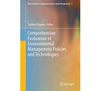Comprehensive Evaluation of Environmental Management Policies and Technologies: 3