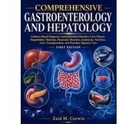 COMPREHENSIVE GASTROENTEROLOGY AND HEPATOLOGY: Evidence-Based Diagnosis, Gastrointestinal Disorders, Liver Disease, Hepatobiliary Medicine, Pancreatic Disorders, Endoscopy, and Nutrition