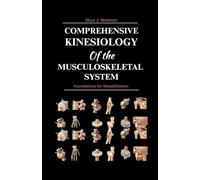 Comprehensive Kinesiology of the Musculoskeletal System: Foundations for Rehabilitation