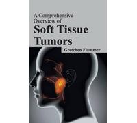 Comprehensive Overview of Soft Tissue Tumors (Copertina rigida)
