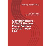 Comprehensive PANCE Review Book: Follows NCCPA Topic List: 300 Board Style Questions & Answers: 4