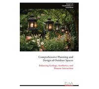 Comprehensive Planning and Design of Outdoor Spaces: Balancing Ecology, Aesthetics, and Human Interaction