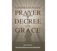 Comprehensive Prayer of Decree for Grace