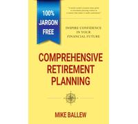 Comprehensive Retirement Planning: Inspire Confidence in Your Financial Future