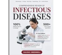 Comprehensive Review of Infectious Diseases: High-Yield ABIM Board Review and Clinical Reference with Integrated Self-Assessment, 500+ Case-Based ... Coverage for ID Fellows and Physicians