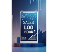 Comprehensive Sales Log Book for Tracking Transactions: A Practical 120-Page Organizer for Managing Sales and Finances