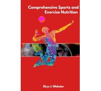 COMPREHENSIVE SPORTS AND EXERCISE NUTRITION: Fueling performance, recovery, and peak health through science-backed strategies