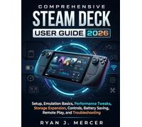 Comprehensive Steam Deck User Guide 2026: Setup, Emulation Basics, Performance Tweaks, Storage Expansion, Controls, Battery Saving, Remote Play, and Troubleshooting.