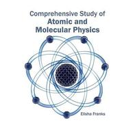 Comprehensive Study of Atomic and Molecular Physics (Copertina rigida)