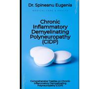 Comprehensive Treatise on Chronic Inflammatory Demyelinating Polyneuropathy (CIDP)
