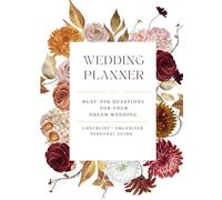 Comprehensive Wedding Planner: With Must-Have Questions For Your Dream Wedding | Your Peace of Mind in One Beautiful and All-Inclusive Organizer