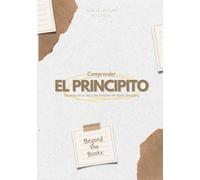 Comprender El Principito: Guía de lectura y análisis literario.: Resúmenes originales por capítulo y puntos clave de la novela de Antoine de Saint-Exupéry