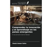 Comprender la innovación y el aprendizaje en los países emergentes: El caso del sector textil en Pakistán