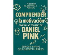 Comprender la motivación según las teorías de Daniel Pink