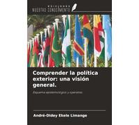 Comprender la política exterior: una visión general.: Esquema epistemológico y operativo.