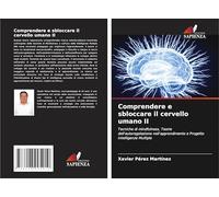 Comprendere e sbloccare il cervello umano II: Tecniche di mindfulness, Teorie dell'autoregolazione nell'apprendimento e Progetto Intelligenze Multiple