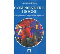 Comprendere i sogni. Una grammatica per gli infiniti significati