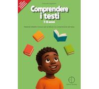 Comprendere i testi 7-8 anni. Materiali didattici inclusivi per la lettura e la comprensione del testo