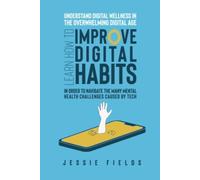 Comprendere il benessere digitale nel digitale travolgente - NUOVO Jessie...