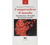 Comprendere il mondo. Introduzione all'analisi dei sistemi-mondo [Paperback] [Ja
