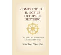 COMPRENDERE IL NOBILE OTTUPLICE SENTIERO